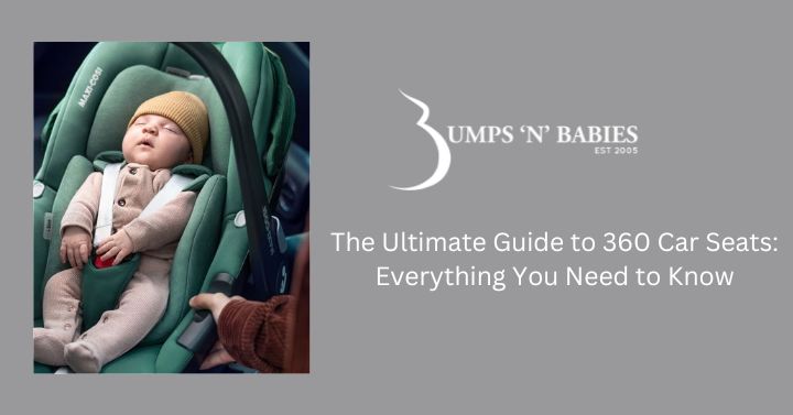 The Ultimate Guide to 360 Car Seats: Everything You Need to Know