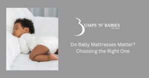 Do Baby Mattresses Matter? Choosing the Right One